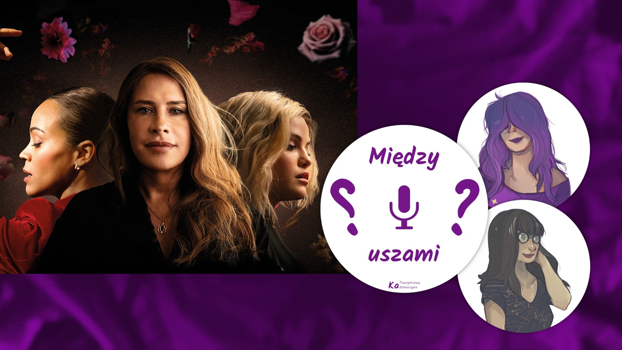 Transowa recenzja Emilii Pérez, SPOILERY – Między Uszami S03E03